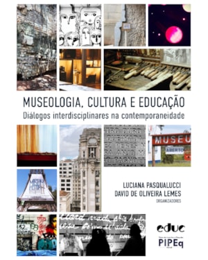 MUSEOLOGIA, CULTURA E EDUCAÇÃO - DIÁLOGOS INTERDISCIPLINARES NA CONTEMPORANEIDADE