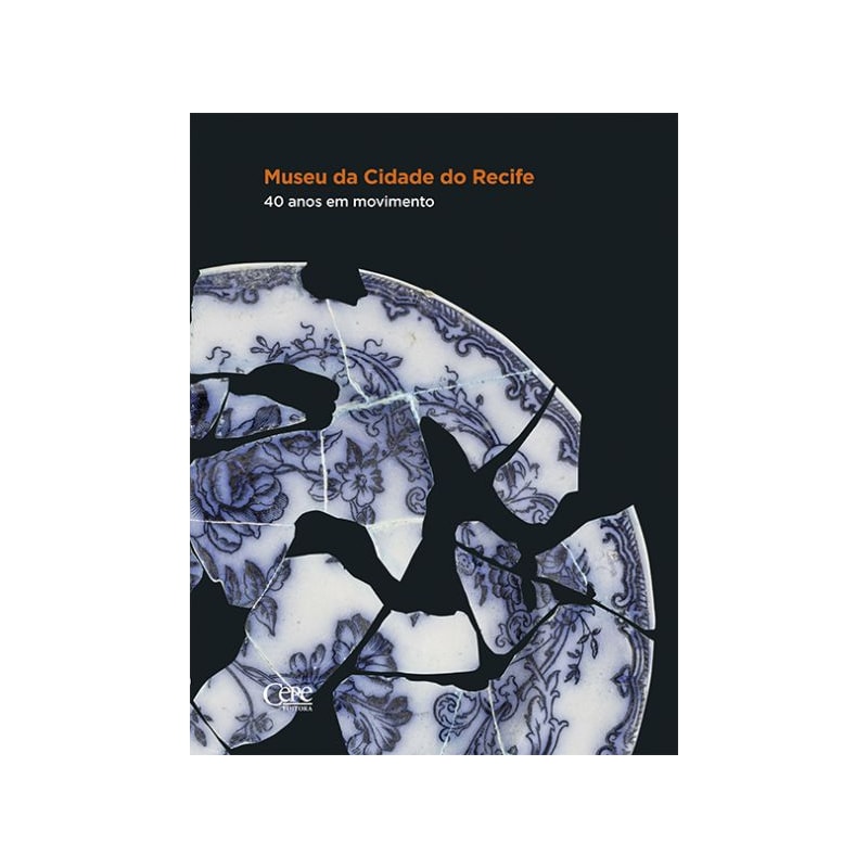 MUSEU DA CIDADE DO RECIFE: 40 ANOS EM MOVIMENTO