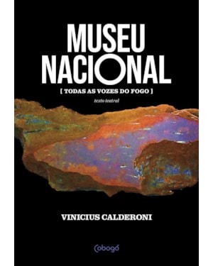 MUSEU NACIONAL: [TODAS AS VOZES DO FOGO]
