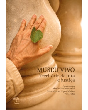MUSEU VIVO: TERRITÓRIO DE LUTA E JUSTIÇA SOCIAL