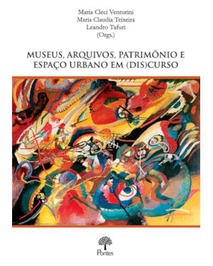 MUSEUS, ARQUIVOS, PATRIMÔNIO E ESPAÇO URBANO EM (DIS)CURSO