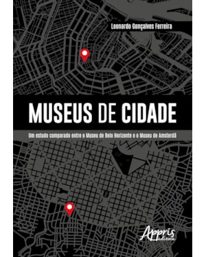 MUSEUS DE CIDADE: UM ESTUDO COMPARADO ENTRE O MUSEU DE BELO HORIZONTE E O MUSEU DE AMSTERDÃ