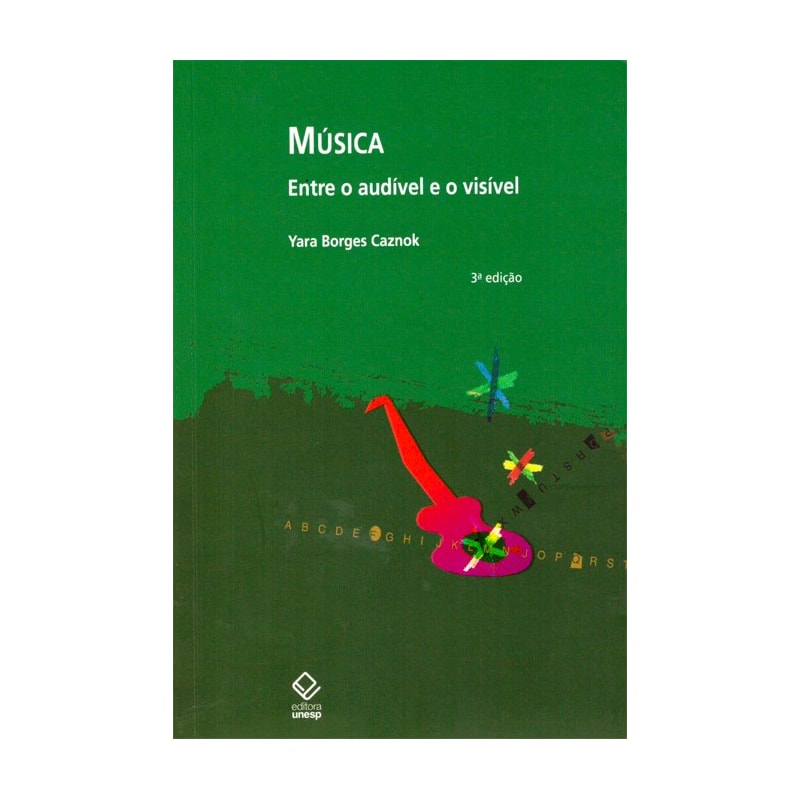 MÚSICA - 3ª EDIÇÃO: ENTRE O AUDÍVEL E O VISÍVEL