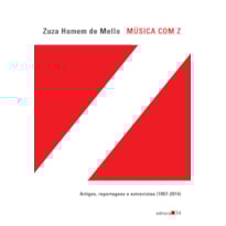 Música com Z: artigos, reportagens e entrevistas (1957-2014)