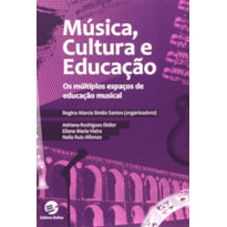 MÚSICA, CULTURA E EDUCAÇÃO - OS MÚLTIPLOS ESPAÇOS DE EDUCAÇÃO MUSICAL