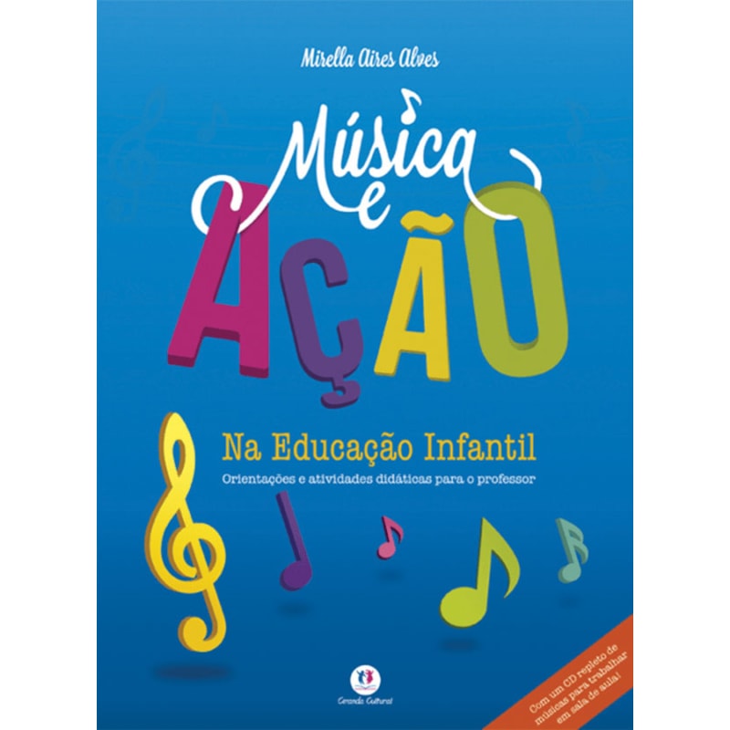 MÚSICA E AÇÃO NA EDUCAÇÃO INFANTIL: ORIENTAÇÕES E ATIVIDADES DIDÁTICAS PARA O PROFESSOR