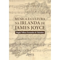 MÚSICA E CULTURA NA IRLANDA DE JAMES JOYCE