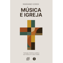 Música e igreja: Teologia, história e prática da música no culto cristão