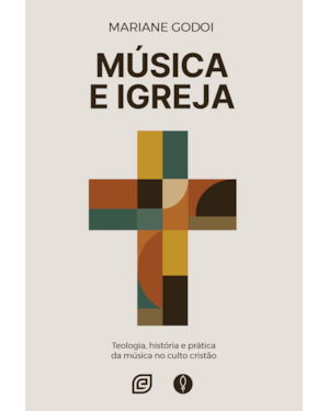 Música e igreja: Teologia, história e prática da música no culto cristão