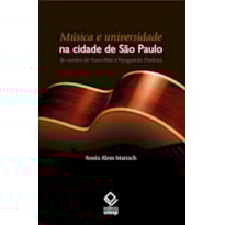 MÚSICA E UNIVERSIDADE NA CIDADE DE SÃO PAULO - DO SAMBA DE VANZOLINI À VANGUARDA PAULISTA
