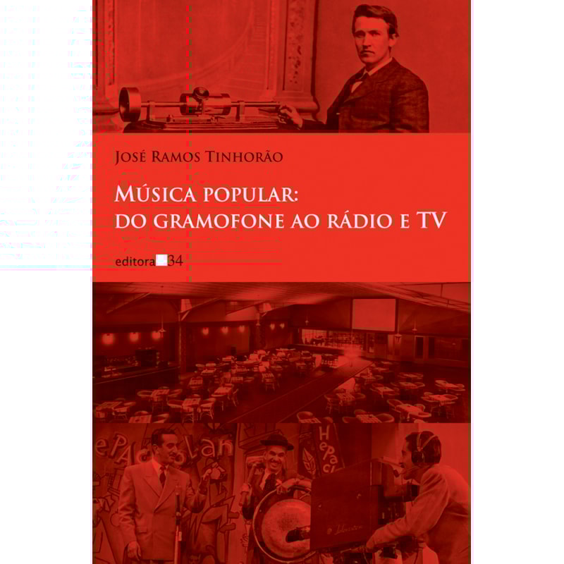 MÚSICA POPULAR: DO GRAMOFONE AO RÁDIO E TV