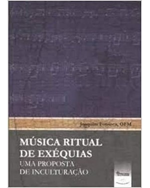 MUSICA RITUAL DE EXEQUIAS - UMA PROPOSTA DE INCULTURACAO - 1
