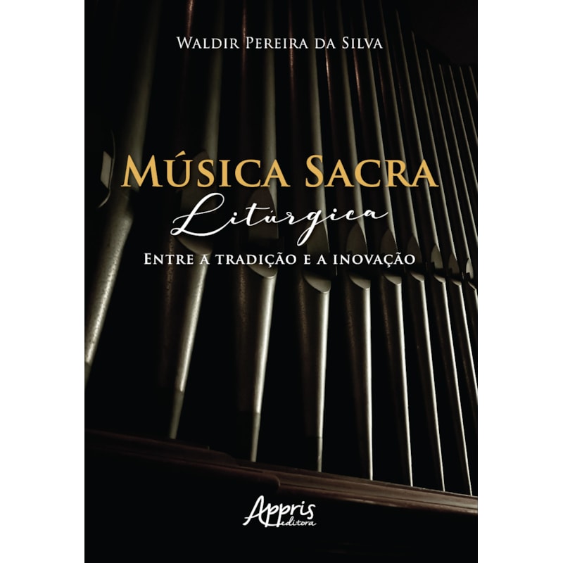 MÚSICA SACRA LITÚRGICA: ENTRE A TRADIÇÃO E A INOVAÇÃO