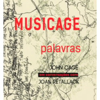 Musicage - Palavras: John Cage em conversações com Joan Retallack