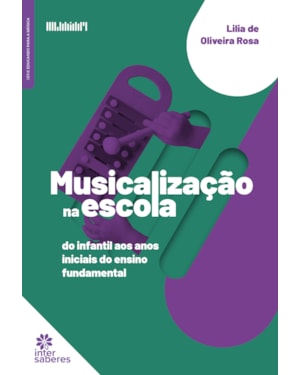 MUSICALIZAÇÃO NA ESCOLA:: DO INFANTIL AOS ANOS INICIAIS DO ENSINO FUNDAMENTAL
