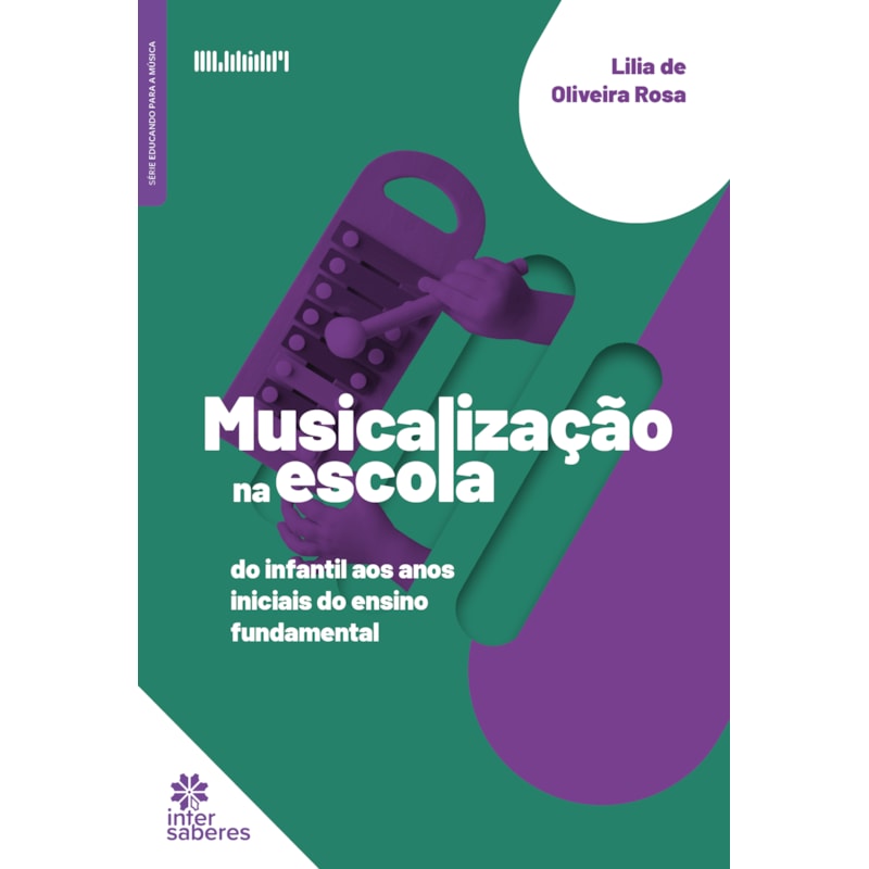MUSICALIZAÇÃO NA ESCOLA:: DO INFANTIL AOS ANOS INICIAIS DO ENSINO FUNDAMENTAL