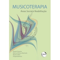 MUSICOTERAPIA: ÁREAS SOCIAL E REABILITAÇÃO