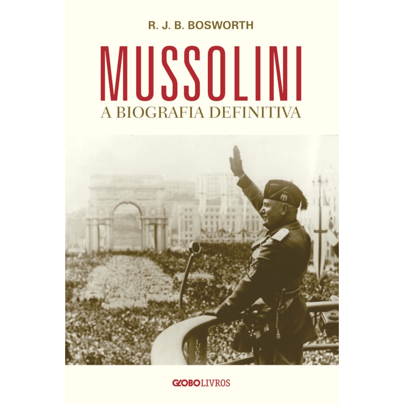 MUSSOLINI: A BIOGRAFIA DEFINITIVA