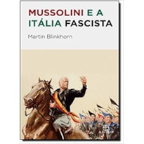 MUSSOLINI E A ITÁLIA FASCISTA