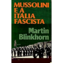 MUSSOLINI E A ITALIA FASCISTA