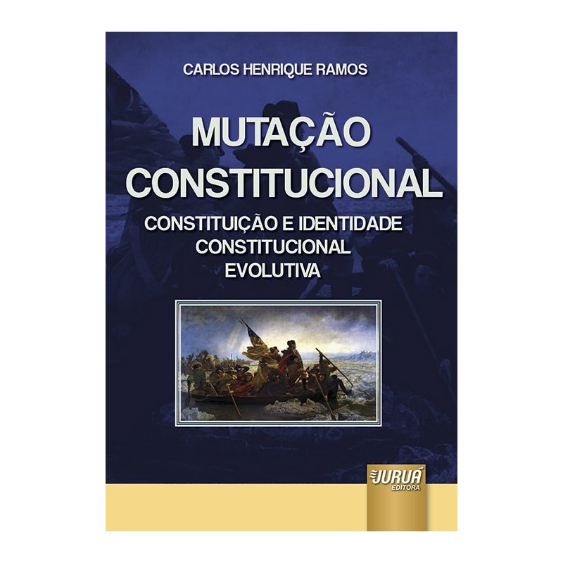 MUTAÇÃO CONSTITUCIONAL - CONSTITUIÇÃO E IDENTIDADE CONSTITUCIONAL EVOLUTIVA