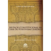 Mutação constitucional na crise do positivismo jurídico