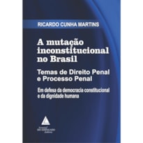 MUTAÇÃO INCONSTITUCIONAL NO BRASIL, A MUTAÇÃO INCONSTITUCIONAL NO BRASIL, A