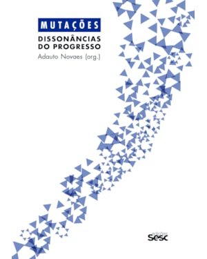 MUTAÇÕES - DISSONÂNCIAS DO PROGRESSO