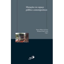 Mutações no espaço público contemporâneo