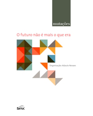 MUTAÇÕES - O FUTURO NÃO É MAIS O QUE ERA