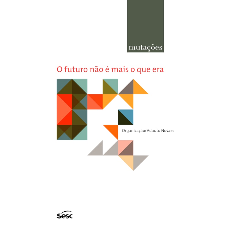 MUTAÇÕES - O FUTURO NÃO É MAIS O QUE ERA