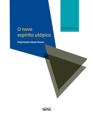 MUTAÇÕES - O NOVO ESPÍRITO UTÓPICO
