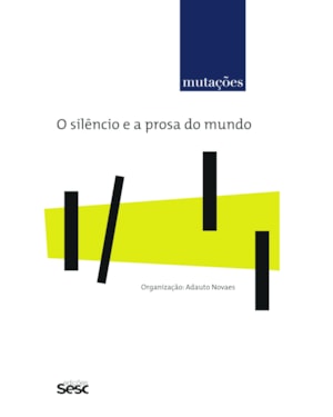 MUTAÇÕES - O SILÊNCIO E A PROSA NO MUNDO