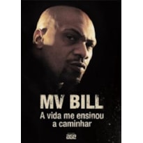 MV BILL: A VIDA ME ENSINOU A CAMINHAR
