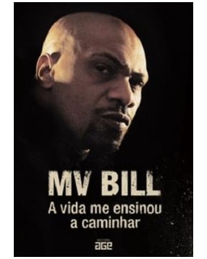 MV BILL: A VIDA ME ENSINOU A CAMINHAR