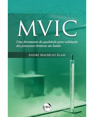 MVIC: UMA FERRAMENTA DA QUALIDADE PARA VALIDAÇÃO DOS PROCESSOS TÉRMICOS EM SAÚDE