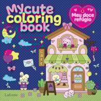 MY CUTE COLORING BOOK: MEU DOCE REFÚGIO