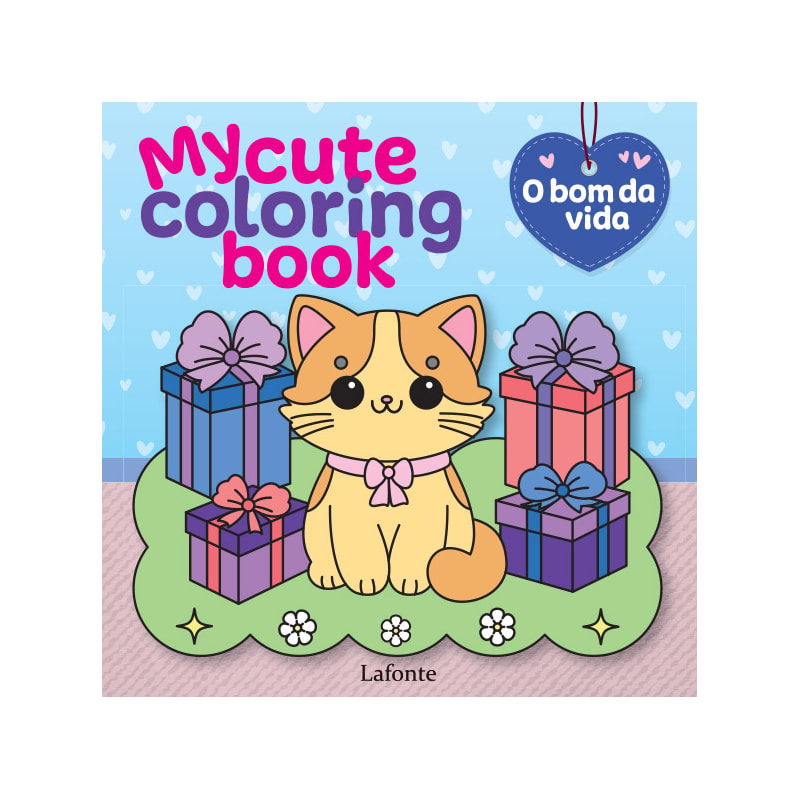 MY CUTE COLORING BOOK: O BOM DA VIDA