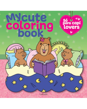 MY CUTE COLORING BOOK: SÓ PARA CAPI LOVERS