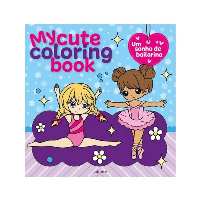 MY CUTE COLORING BOOK - UM SONHO DE BAILARINA
