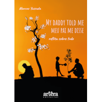 MY DADDY TOLD ME - MEU PAI ME DISSE: REFLITA SOBRE TUDO