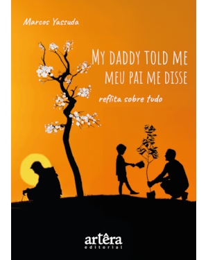MY DADDY TOLD ME - MEU PAI ME DISSE: REFLITA SOBRE TUDO
