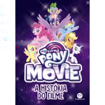 MY LITTLE PONY MOVIE - A HISTÓRIA DO FILME
