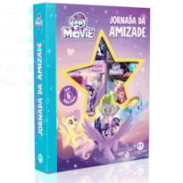 MY LITTLE PONY MOVIE - JORNADA DA AMIZADE: COM 6 MINILIVROS!