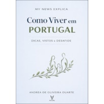 My news explica: como viver em Portugal: dicas, vistos e desafios