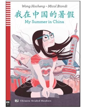MY SUMMER IN CHINA - TEEN ELI READERS CHINESE HSK 2 - DOWNLOADABLE MULTIMEDIA