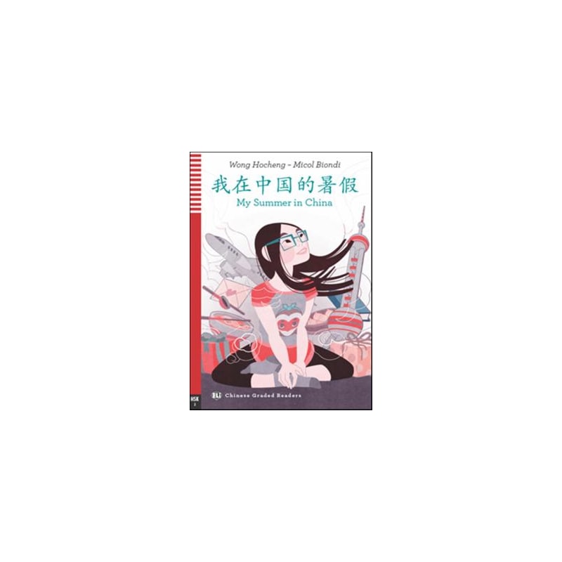MY SUMMER IN CHINA - TEEN ELI READERS CHINESE HSK 2 - DOWNLOADABLE MULTIMEDIA