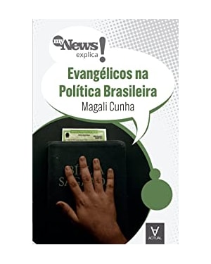MyNews explica - Evangélicos na política brasileira
