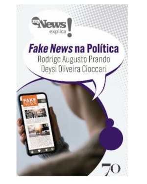 Mynews Explica - Fakenews na política