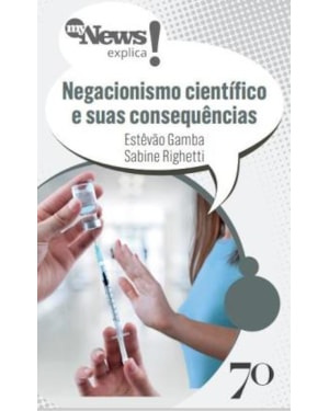 MyNews Explica - Negacionismo científico e suas consequências